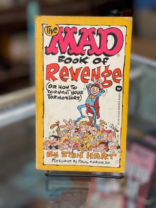Item #78853 The Mad Book of Revenge (or How to Torment Your Tormentors). Stan Hart