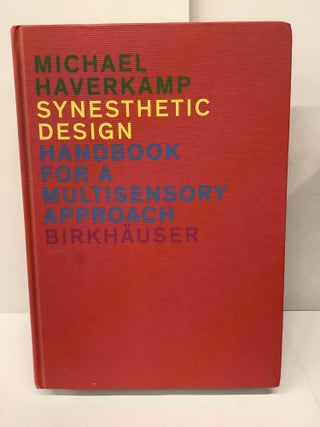 Item #78896 Synesthetic Design, Handbook for a Multisensory Approach. Michael Haverkamp