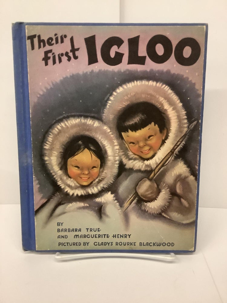 Item #78903 Their First Igloo On Baffin Island. Barbara True, Marguerite Henry.