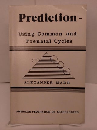 Item #78923 Prediction: Using Common and Prenatal Cycles. Alexander Marr