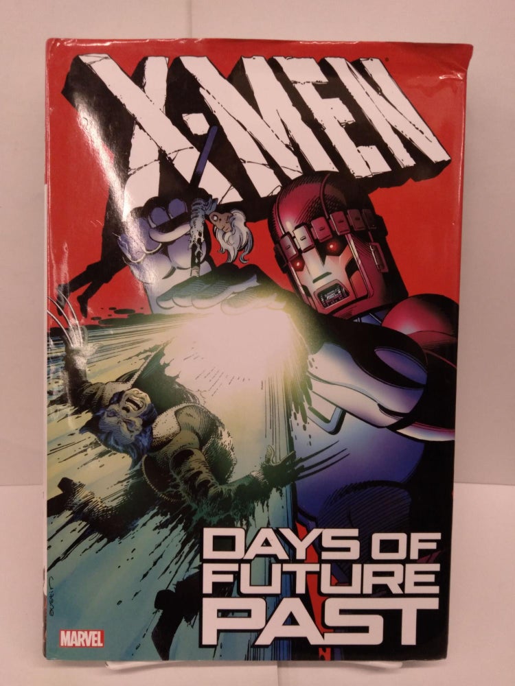 Item #78933 X-Men: Days of Future Past. Chris Claremont.