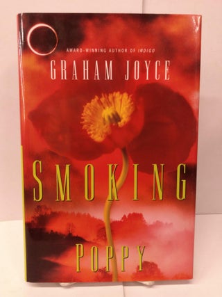 Item #78992 Smoking Poppy : A Novel. Graham Joyce