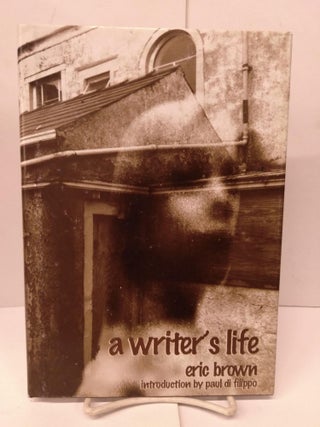 Item #79027 A Writer's Life. Eric Brown