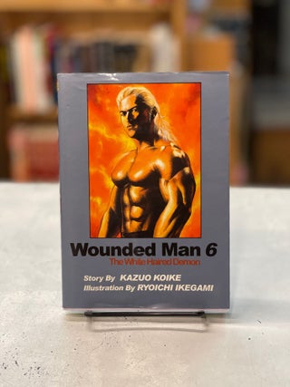 Item #79074 Wounded Man, Vol. 6. Kazuo Koike