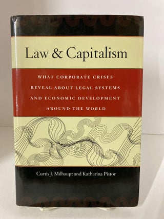 Item #79154 Law & Capitalism. Curtis J. Milhaupt, Katharina Pistor