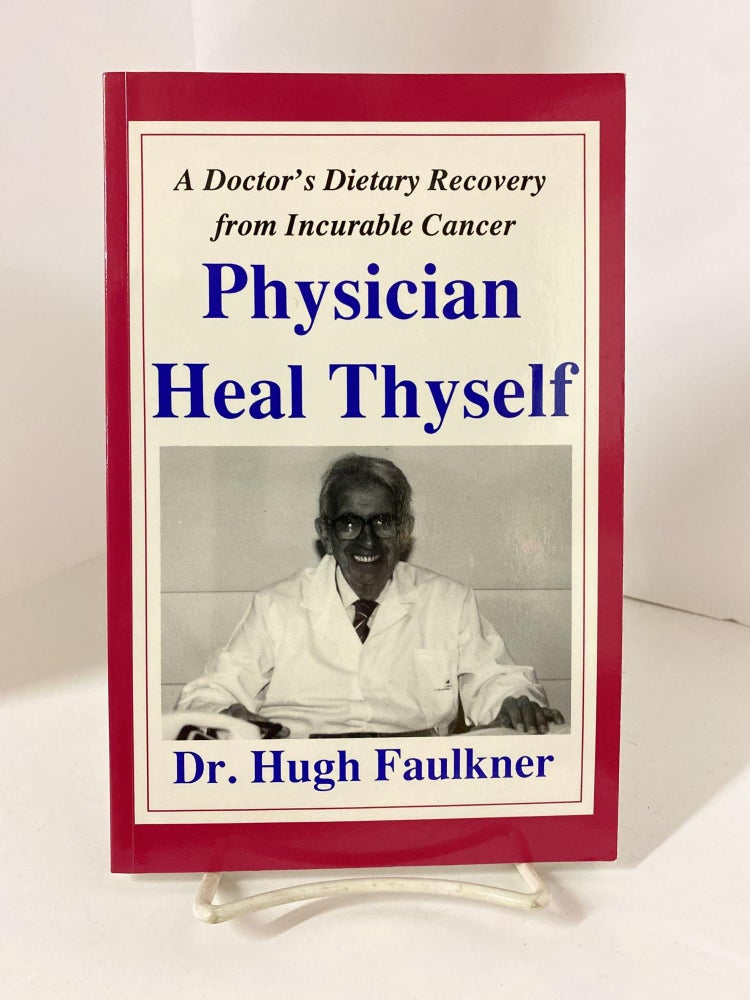 Item #79182 Physician, Heal Thyself. Hugh Faulkner.
