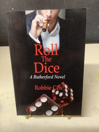 Item #79189 Roll the Dice; A Rutherford Novel. Robbie Cox