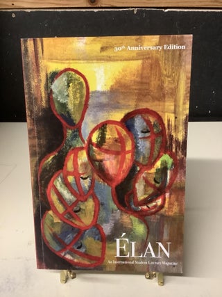 Item #79208 Elan, An International Student Literary Magazine, 30th Anniversary Edition, Douglas...