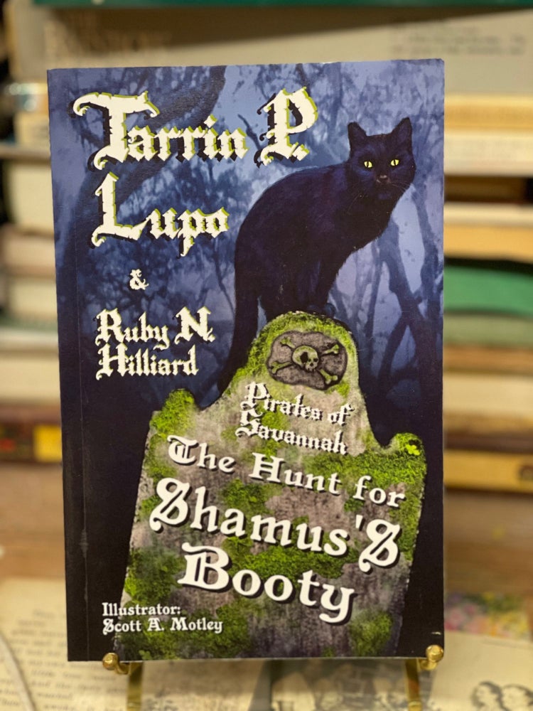 Item #79251 Pirates of Savannah: The Hunt for Shamus's Booty. Tarrin P. Lupo, Ruby N. Hilliard.