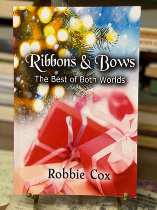 Item #79260 Ribbons & Bows: The Best of Both Worlds. Robbie Cox