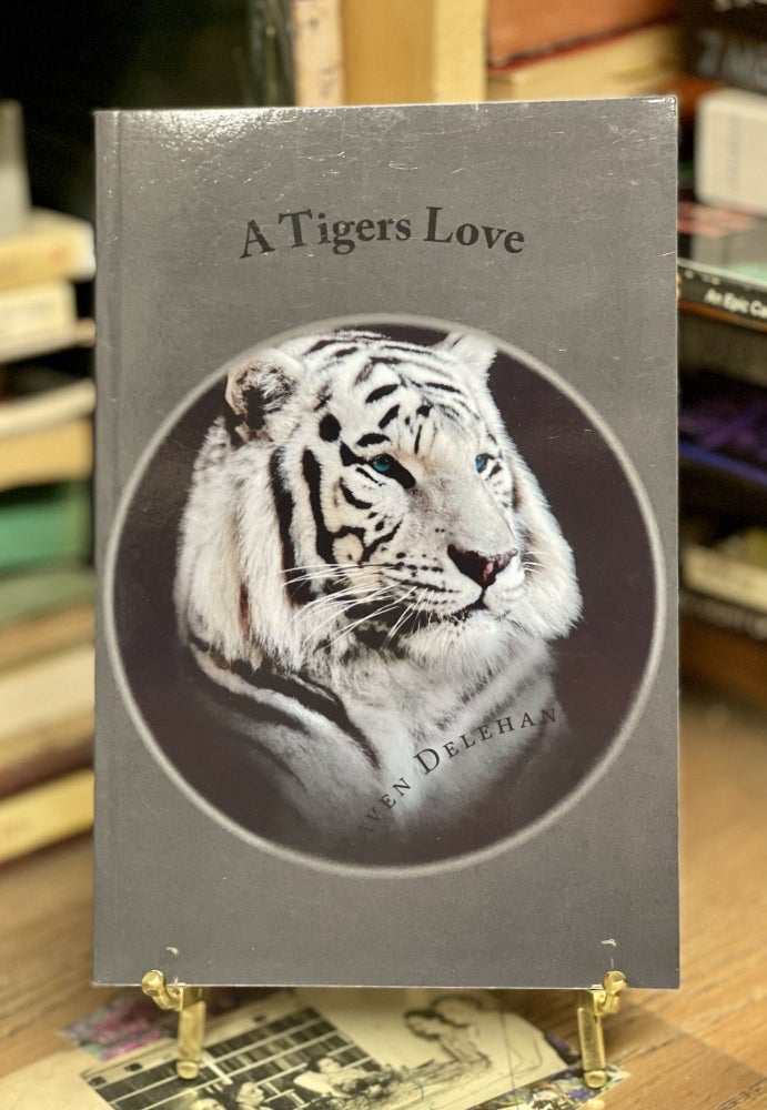 Item #79297 A Tigers Love. Raven L. Delehanty.