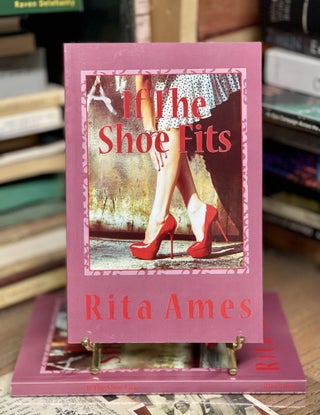 Item #79300 If The Shoe Fits. Rita Ames