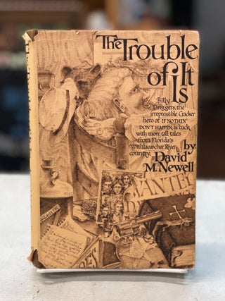 Item #79306 The Trouble of It Is. David M. Newell