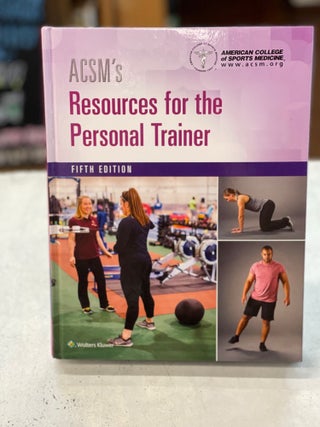 Item #79308 ACSM's Resources for the Personal Trainer. American College of Sports Medicine