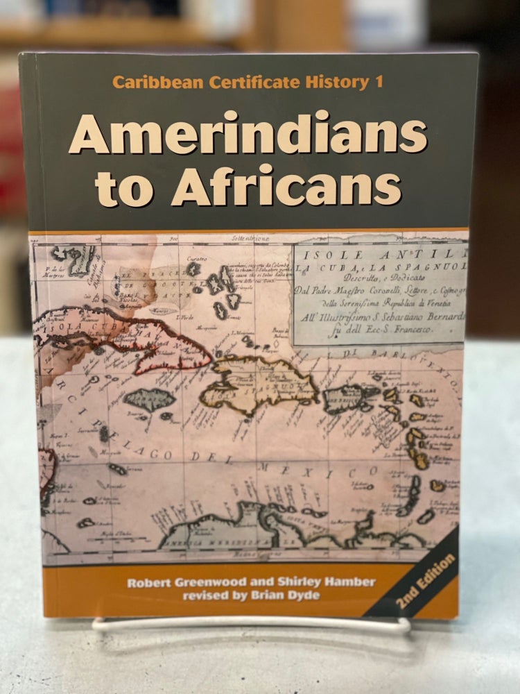Item #79348 Caribbean Certificate History: Amerindians to Africans. Robert Greenwood, Shirley Hamber.