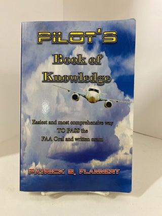 Item #79351 Pilot's Book of Knowledge. Patrick S. Flannery