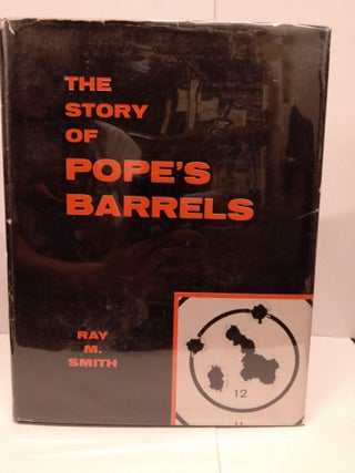 Item #79387 The Story of Pope's Barrels. Ray M. Smith