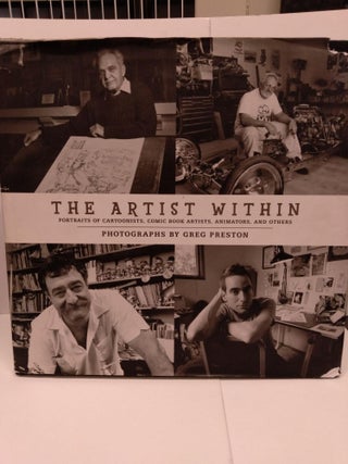 Item #79389 The Artist Within: Portraits of Cartoonists, Comic Book Artists, Animators, and...