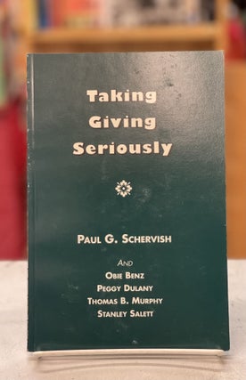 Item #79390 Taking Giving Seriously. Paul G. Schervish