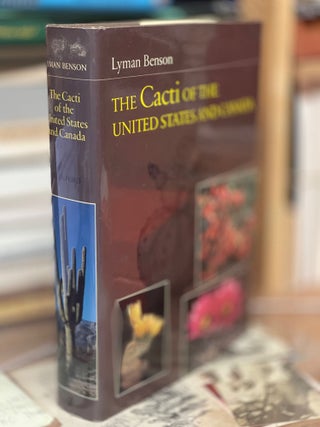 Item #79423 The Cacti of the United States and Canada. Lyman Benson