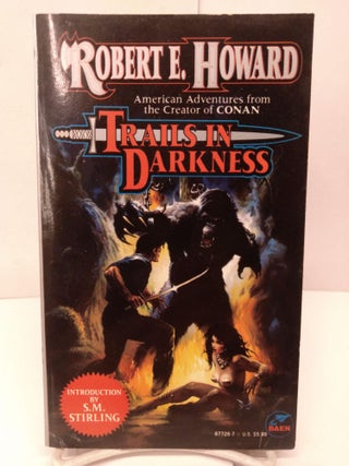 Item #79528 Trails in Darkness. Robert E. Howard