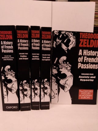 Item #79577 A History of French Passions (5 Volumes). Theodore Zeldin