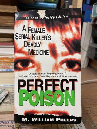 Item #79605 Perfect Poison. M. William Phelps