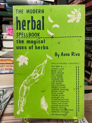Item #79622 Modern Herbal Spellbook: The Magical Uses of Herbs. Anna Riva