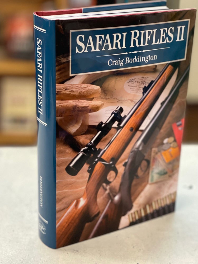 Item #79636 Safari Rifles II: Doubles, Magazine Rifles, and Cartridges for African Hunting. Craig Boddington.