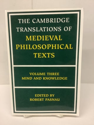 Item #79649 The Cambridge Translations of Medieval Philosophical Texts; Volume Three - Mind and...
