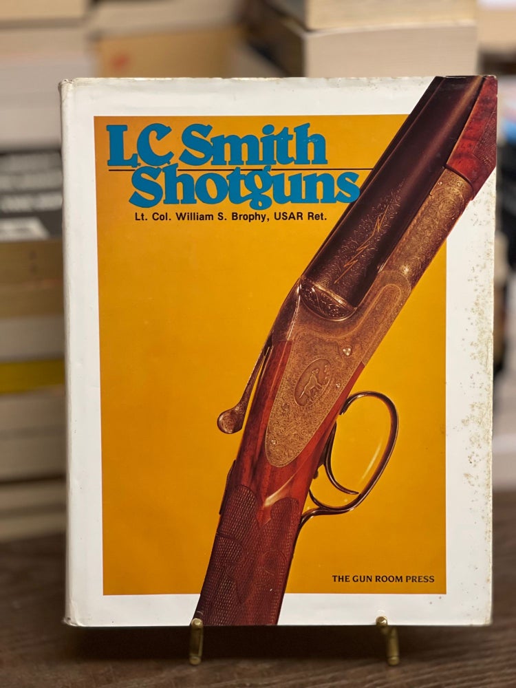 Item #79656 L.C. Smith Shotguns. William S. Brophy.