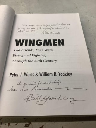Wingman; Two Friends, Four Wars, Flying and Fighting Through the 20th Century