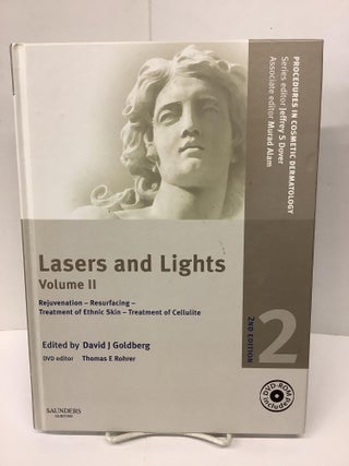 Item #79664 Laser and Lights Volume II; Procedures in Cosmetic Dermatology. David J. Goldberg