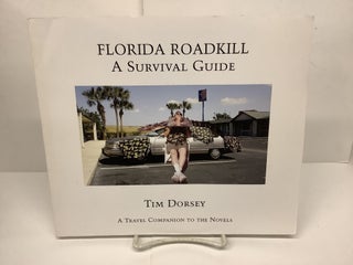 Item #79708 Florida Roadkill: A Survival Guide. Tim Dorsey
