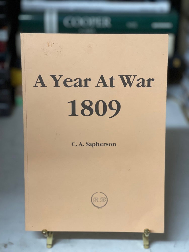 Item #79741 A Year At War 1809. S. A. Sapherson.