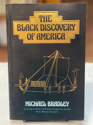 Item #79751 The Black Discovery of America: Amazing Evidence of Daring Voyages by Ancient West...