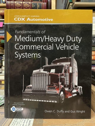Item #79769 Fundamentals of Medium/Heavy Duty Commercial Vehicle Systems. Owen C. Duffy, Gus Wright