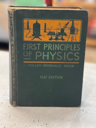 Item #79776 First Principles of Physics. Robert W. Fuller