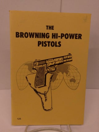 Item #79803 The Browning Hi-Power Pistols. Donald B. McLean