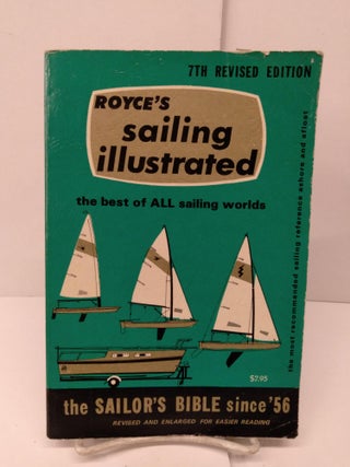 Item #79810 Royce's Sailing Illustrated, The Best of All Sailing Worlds. Patrick M. Royce