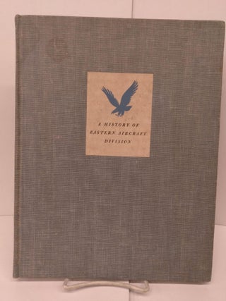 Item #79883 A History of Eastern Aircraft Division. General Motors Corporation