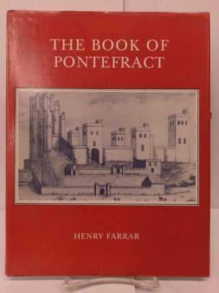 Item #79890 The Book of Pontefract. Henry Farrar