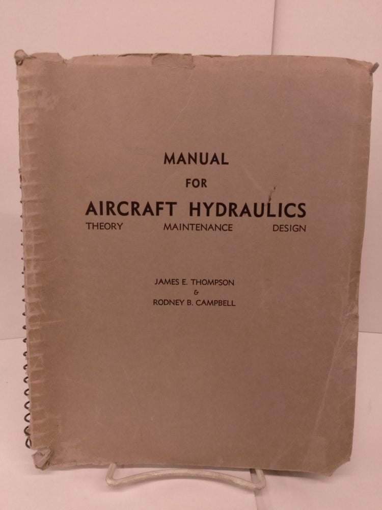 Item #79930 Manual for Aircraft Hydraulics: Theory, Maintenance, Design. James Thompson.