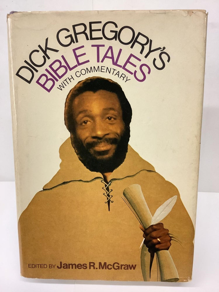 Item #79954 Dick Gregory's Bible Tales, With Commentary. Dick Gregory, James R. McGraw.