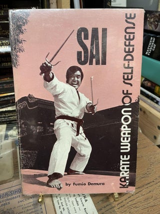Item #79972 Sai: Karate Weapon of Self-Defense. Fumio Demura