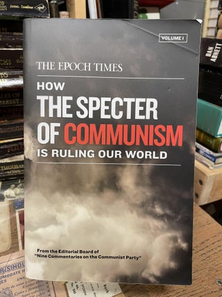 Item #79973 How the Specter of Communism is Ruling Our World, Volume 1. The Epoch Times