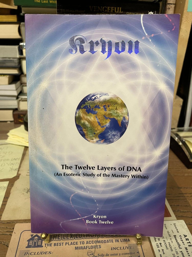 Item #79977 The Twelve Layers of DNA: An Esoteric Study of the Mastery Within Kyron Book 12. Lee Carroll.