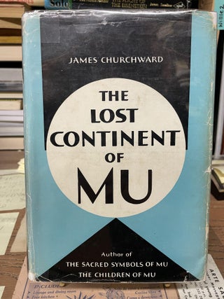 Item #79978 The Lost Continent of Mu. James Churchward