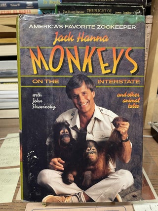 Item #79981 Monkeys on the Interstate and Other Animal Tales. Jack Hanna, John Stravinsky
