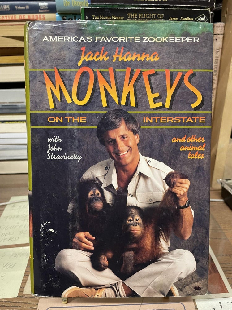 Item #79981 Monkeys on the Interstate and Other Animal Tales. Jack Hanna, John Stravinsky.